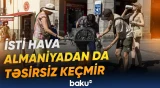 Almaniyada isti havadan ölənlərin sayı 12 500 nəfərə çatıb