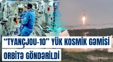 Çin yük kosmik gəmisini “Tyanqun” orbital stansiyasına doğru uğurla orbitə buraxıb