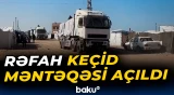 Rəfah keçid məntəqəsi açılıb