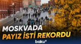 Moskvada rekord istilər davam edir, sakinlər günəşli payız havasından həzz alır