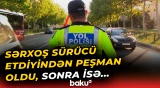 Sükan arxasında etdiyi hərəkət sərxoş sürücüyə baha başa gəldi