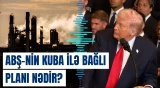 İrana qarşı əməliyyat bitdikdən sonra Kubanı nə gözləyir? – Tramp açıqladı