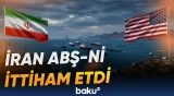 İran Hörmüzdəki mövcud vəziyyətə görə ABŞ-ni günahlandırıb