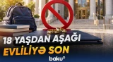 Kaliforniyada yalnız 18 yaşını tamamlayan şəxslər evlənə biləcək