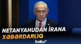 Netanyahu Tehranın nüvə sahəsindəki fəaliyyətindən narahatlığını bildirib