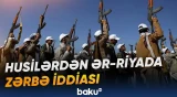 Husilər Səudiyyə Ərəbistanının paytaxtında Müdafiə Nazirliyinə hücum etdiklərini bildirirlər