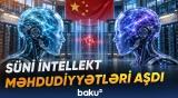 Çin şirkəti iki süni intellekt modelində yaranan problemi araşdırmağa başlayıb