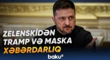 Zelenski prezident seçimi barədə açıqlamasında Tramp və Maskın adını çəkib