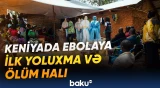 Ebolaya yoluxan xəstə ilə təmasda olan 57 nəfər müəyyənləşdirilib