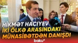 Hikmət Hacıyev: "Azərbaycan və Özbəkistan münasibətləri strateji müttəfiqlik xarakteri daşıyır"