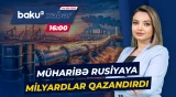 Yaxın Şərqdə davam edən hərbi gərginlik Rusiyanı necə varlandırdı? - Baku TV CANLI