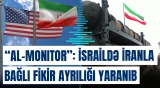 “Al-Monitor”: İsraildə İranla bağlı fikir ayrılığı yaranıb