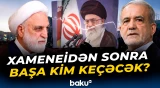 Xameneinin ölümündən sonra İrana rəhbərlik edəcək şəxslərin kimliyi açıqlandı - Baku TV