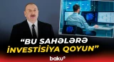 Prezident İlham Əliyevdən xarici investorlara çağırış - Baku TV