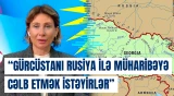 Nino Tsilosani: Gürcüstanı Rusiya ilə müharibəyə cəlb etmək istəyirlər