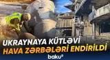 Rusiya enerji obyektləri və anbarları hədəfə aldı