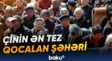 Şəhər əhalisinin yarısından çoxunu yaşlı nəsil təşkil edəcək