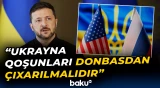 Zelenski ABŞ və Rusiyanın eyni mövqedə olduğunu bildirib