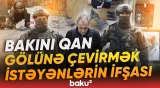Bakıda terrora hazırlıq: DTX SEPAH-ın izini sildi - Baku TV