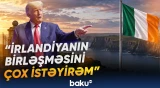 ABŞ Prezidenti İrlandiyanın birləşməsini dəstəklədiyini açıq şəkildə ifadə edib