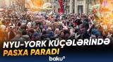 Pasxa ilə bağlı parad təşkil olundu