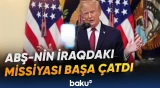 Trampın elan etdiyi missiyanın sonu İraq üçün nə deməkdir?