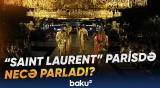“Saint Laurent” Eyfel qülləsinin fonunda qızılı moda nümayişi ilə diqqət çəkib