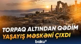 Qədim yaşayış məskənində maraqlı arxeoloji tapıntılar aşkarlanıb