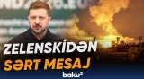 Zelenski: “Ədalətli sülhdən geri çəkilməyəcəyik”