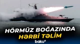 İran Hörmüz boğazında hərbi təlim keçirir