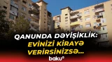 Evini kirayə verənlər bunları bilsin | Bu gündən etibarən...