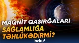 Maqnit qasırğaları insana necə təsir edir?