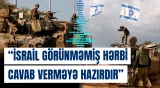 “ABŞ 9 gün sonra...” | İsraildən sərt xəbərdarlıq