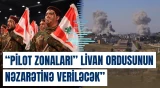 Livanın cənubunda yaradılacaq "pilot zonaları" ilə bağlı müzakirələr