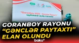 Goranboy rayonu “Gənclər Paytaxtı” elan olundu