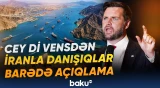 Ceyms Devid Vensdən İranla danışıqlar barədə açıqlama