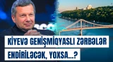 “Kiyevdəki körpülərin məhv edilməsi üçün...” | Solovyovun məqsədi nədir?