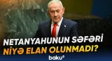 Netanyahunun bir neçə saatlıq səfəri niyə diqqət çəkir?