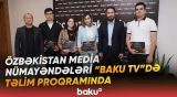 Azərbaycan və Özbəkistan arasında media əməkdaşlığında yeni mərhələ - Baku TV