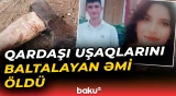 Cəlilabadda qardaşının övladlarını baltalayan kişinin ölüm səbəbi