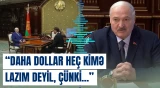 Lukaşenkodan dollar və ticarət əlaqələri barədə diqqətçəkən açıqlama