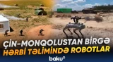 Çin və Monqolustan orduları bir araya gəldi | "Steppe Partner 2026" start götürdü