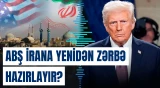 ABŞ İrana qarşı məhdud zərbələrin bərpasını nəzərdən keçirir