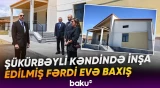 Prezident İlham Əliyev və birinci xanım Şükürbəylidə fərdi evlərdə yaradılmış şəraitlə tanış olublar