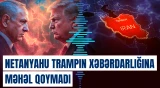 Tramp Netanyahuya İranla bağlı hansı xəbərdarlığı edib?