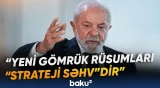 Braziliya Prezidenti ABŞ-nin yeni tariflərini tənqid etdi