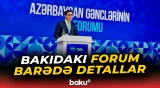 Bakıda Azərbaycan Gənclərinin XI Forumu keçirilir