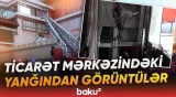 Gəncədə ticarət mərkəzində yanğın baş verib