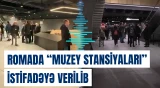 Romada metro stansiyaları muzeyə çevrildi