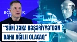 “Süni intellekt və robotlar insanlara bütün işlərdə kömək edəcəklər” | Mask